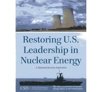 Restoring U.S. Leadership In Nuclear Energy