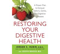 Restoring Your Digestive Health: A Proven Plan to Conquer Crohns, Colitis, and Digestive Diseases