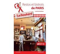 Restos Et Bistrots De Paris - Guide Du Routard 2017-2018