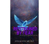 Restrained By Fear: She Thought She Knew What Love Was