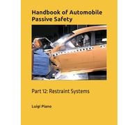 Restraint systems: Airbags, seatbelts and other systems to protect automobile occupants in road accidents