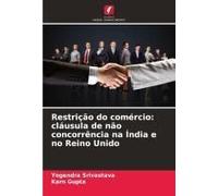 Restrição Do Comércio: Cláusula De Não Concorrência Na Índia E No Reino Unido