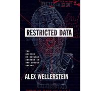 Restricted Data: The History of Nuclear Secrecy in the United States