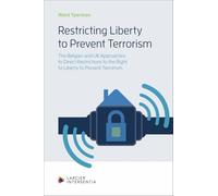 Restricting Liberty to Prevent Terrorism: The Belgian and the UK Approaches to Direct Restrictions to the Right to Liberty to Prevent Terrorism