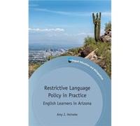 Restrictive Language Policy In Practice Amy J Heineke, (Auteur)