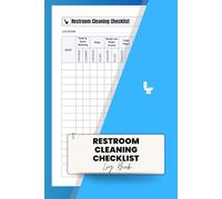 Restroom Cleaning Checklist Log Book: Daily Cleaning Schedule and Maintenance Tracker