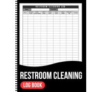 Restroom Cleaning Log Book: Daily Bathroom Cleaning Checklist for Restaurants, Offices, Schools & Facilities | Time & Task Tracking for Janitorial Staff