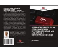 Restructuration De La Communication Interpersonnelle Via Les Sites De Rencontres En Ligne