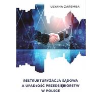 Restructuration judiciaire et insolvabilité des entreprises en Pologne - Ulyana Zaremba (Recht auf Polnisch)