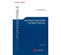 Restructurations en droit social - Patrick Morvan - LexisNexis - broché - Etude
