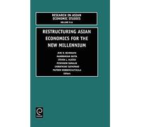 Restructuring Asian Economies for the New Millennium by C. Suthiphand C. Suthiphand, J. Behrmann, M. Dutta, P. Sumalee, Steven L. Husted (Auteur)