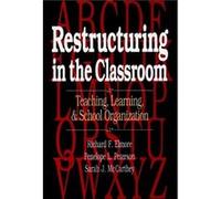 Restructuring in the Classroom by Sarah J. McCarthey Elmore, Richard F., McCarthey, Sarah J., Elmore (Auteur)