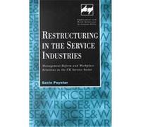 Restructuring in the Service Industries, Employment and Work Relations in Context Gavin Poynter (Auteur)