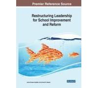 Restructuring Leadership For School Improvement And Reform
