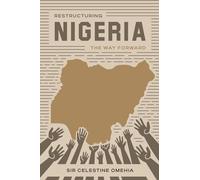 Restructuring Nigeria: The Way Forward