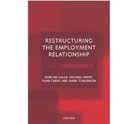 Restructuring the Employment Relationship Mark Tomlinson, Michael White, Yuan Cheng (Auteur)