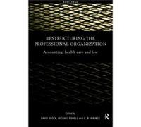 Restructuring the Professional Organization by David Brock C. R. Hinings, David Brock, Michael Powell (Auteur)