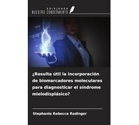 ¿Resulta útil la incorporación de biomarcadores moleculares para diagnosticar el síndrome mielodisplásico?