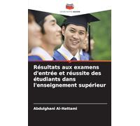 Résultats aux examens d'entrée et réussite des étudiants dans l'enseignement supérieur