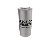 Résultats des élections Im Still Poor Humour de vote démocratique drôle Gobelet isotherme en acier inoxydable double paroi