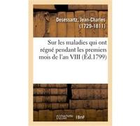 Résultats des observations faites dans plusieurs départemens de la République, sur les maladies Jean-Charles Desessartz (Auteur)