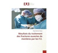 Résultats du traitement des fractures ouvertes de membres par les F.E. - Magnissibotom Pepeyi - Universitaires Europeennes - broché - Livre