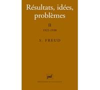 Résultats, idées, problèmes. Tome II : 1921-1938 Tome 2 1921-1938 - Sigmund Freud - Puf - broché - Essai