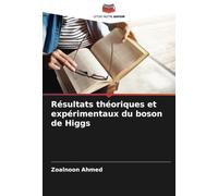 Résultats théoriques et expérimentaux du boson de Higgs