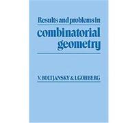 Results and Problems in Combinatorial Geometry I.Ts Gohberg, V.G. Boltjansky (Auteur)