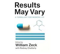 Results May Vary: A Formulary for Modern Life