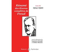 Résumé des oeuvres complètes de Freud: Tome III. 1914-1920