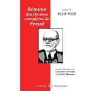 Résumé des OEuvres complètes de Freud Tome IV. 1920-1939 - Laurence Joseph - Hermann - broché - Anthologie