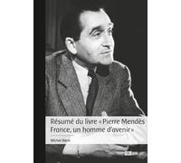 Résumé du livre « Pierre Mendès France, un homme d'avenir »