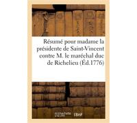 Résumé général pour madame la présidente de Saint-Vincent contre M. le maréchal duc de Richelieu Article second. Lettres - Goupilleau De Villeneuve - Hachette Bnf - broché - Livre