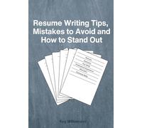 Resume Writing Tips, Mistakes to Avoid and How to Stand Out