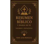 Resumen Bíblico Y Diario de Fe: Volumen 1 - Pentateuco