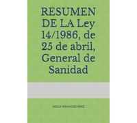 RESUMEN DE LA Ley 14/1986, de 25 de abril, General de Sanidad: Resumen para opositores