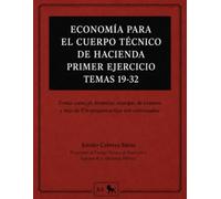 RESÚMENES DE ECONOMÍA PARA EL CUERPO TÉCNICO DE HACIENDA Primer ejercicio - Temas 19 a 32: Teoría esencial, fórmulas, trampas de examen y más de 850 preguntas tipo test comentadas