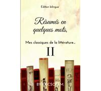 Résumés en quelques mots 2: Mes classiques de la littérature...