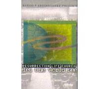 Resurection Life Church - Let the World See