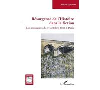 Résurgence De L'histoire Dans La Fiction - Les Massacres Du 17 Octobre 1961 À Paris | Occasion