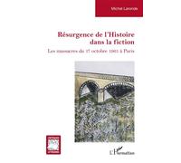 Résurgence De L'histoire Dans La Fiction - Les Massacres Du 17 Octobre 1961 À Paris | Occasion