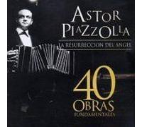 Piazzolla, Astor - La resurreccion del angel : 40 obras fundamentales