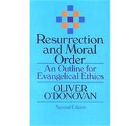 Resurrection and Moral Order Oliver O'Donovan (Auteur)