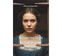 RESURRECTION by Leo Tolstoy: EPITOME
