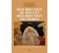 Résurrection de jésus et résurrection des morts Foi, histoire et théologie - Jean-Pierre Torrell - Cerf - broché - Essai
