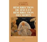 Résurrection de jésus et résurrection des morts Jean-Pierre Torrell (Auteur)