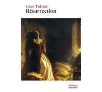 Résurrection: Édition annotée incluant une biographie et un contexte historique