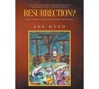 Resurrection? Fact Or Fiction: A Trial Lawyer Looks At All Of The Evidence Paperback Book By Joe Otto