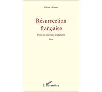 Résurrection française Pour un nouveau leadership - Gérard Schoun - L'harmattan - broché - Essai